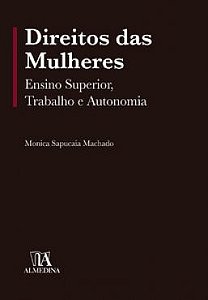 Direitos das Mulheres: Ensino Superior, Trabalho e Autonomia