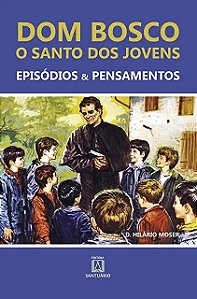 Dom Bosco o Santo dos Jovens