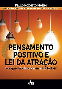 Pensamento Positivo e Lei da Atração