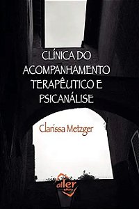 Clinica do Acompanhamento Terapeutico e Psicanalise