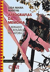 Afrografias da Memoria: o Reinado do Rosario no Jatoba