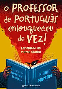 Professor de Portugues Enlouqueceu de Vez!, O