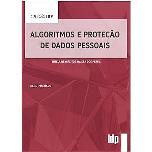 Algoritmos e Proteção de Dados Pessoais