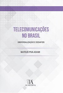 Telecomunicacoes no Brasil: Universalizacao e Desafios