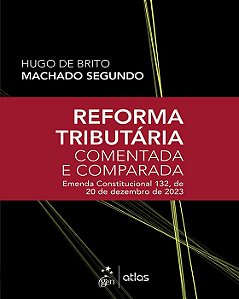 Reforma Tributaria Comentada e Comparada: Emenda Constitucional 132