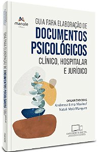 Guia para Elaboracao de Documentos Psicologicos: Clinico, Hospitalar e Juri