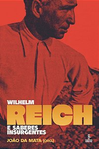 Wilhelm Reich e Saberes Insurgentes