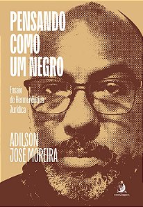 Pensando Como Um Negro: Ensaio de Hermeneutica Juridica