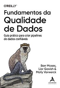 Fundamentos da Qualidade de Dados: Guia Pratico para Criar Pipelines de dad