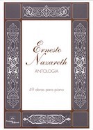 Ernesto Nazareth - Antologia - 49 Obras para Piano