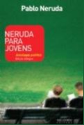 Neruda para Jovens - Antologia Poetica - Edicao Bilingue - Espanhol/portugu