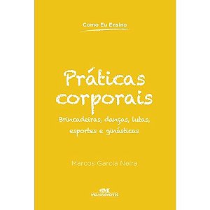 Praticas Corporais - Brincadeiras, Dancas, Lutas, Esportes e Ginasticas - C