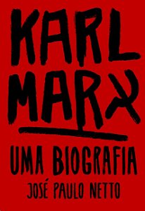 Karl Marx - Uma Biografia
