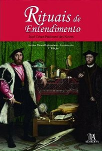 Rituais de Entendimento: Teoria e Pratica Diplomaticas - Apontamentos
