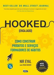 Hooked (engajado): Como Construir Produtos e Servicos Formadores de Habitos
