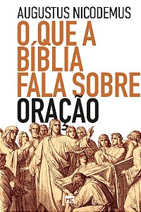 Que a Biblia Fala sobre Oracao, O