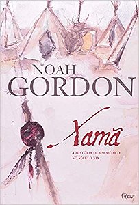 Xama: a Historia de Um Medico do Seculo Xix