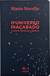 Universo Inacabado, O: a Nova Face da Ciencia