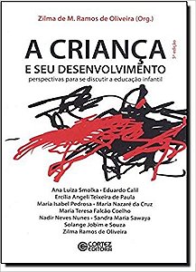Crianca e Seu Desenvolvimento, A: Perspectivas para se Discutir a Educacao
