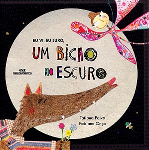 Eu Vi, Eu Juro, Um Bicho no Escuro