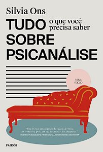 Tudo o Que Voce Precisa Saber sobre Psicanalise: Edicao Revisada