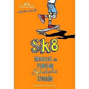 Sk8 - Manual do Pequeno Skatista Cidadao