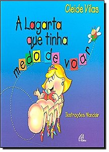 Lagarta Que Tinha Medo de Voar, A