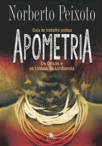 Apometria: os Orixas e as Linhas de Umbanda