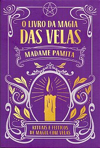 Livro da Magia das Velas,o - Rituais Magia C/velas