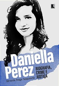 Daniella Perez: Biografia, Crime e Justica