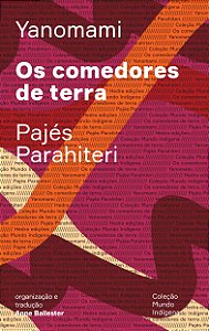 Os Comedores de Terra: Ou o Livro das Transformações Contadas Pelos Yanomam