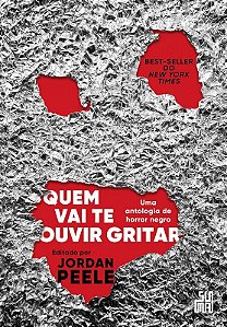 Quem Vai te Ouvir Gritar: Uma Antologia de Horror Negro