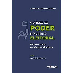 Abuso do Poder no Direito Eleitoral, O
