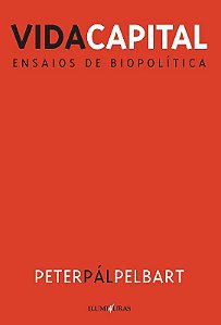 Vida Capital - Ensaios de Biopolitica