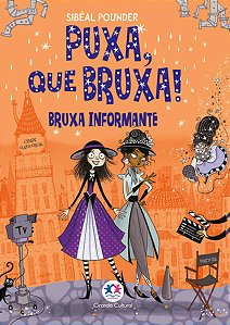 Puxa, Que Bruxa! - Bruxa Informante - Livro 5