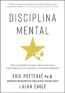 Disciplina Mental: Um Guia Pratico para Desenvolver a Excelencia e Alcancar