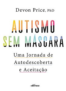 Autismo sem Mascara: Uma Jornada de Autodescoberta e Aceitacao