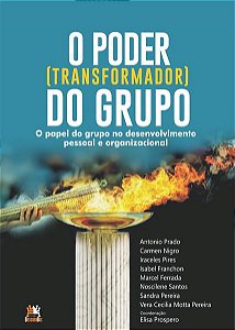 Poder Transformador do Grupo, O: o Papel do Grupo no Desenvolvimento