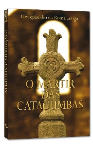 Martir das Catacumbas, O