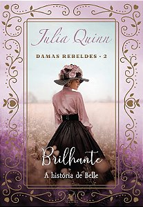 Brilhante - (trilogia Damas Rebeldes - Livro 02)