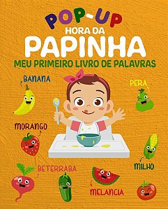Hora da Papinha Meu Primeiro Livro de Palavras - Pop-up