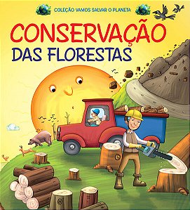 Colecao Vamos Salvar o Planeta - Conservacao das Florestas