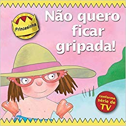 Princesinha - Nao Quero Ficar Gripada!