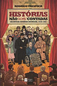 Historias Nao (ou Mal) Contadas - Segunda Guerra Mundial - 1939-1945