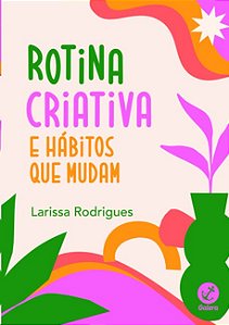 Rotina Criativa e Habitos Que Mudam
