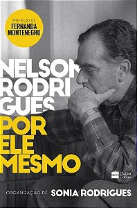 Nelson Rodrigues por Ele Mesmo