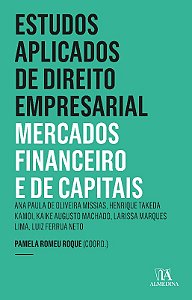 Estudos Aplicados de Direito Empresarial: Mercados Financeiro e de Capitais