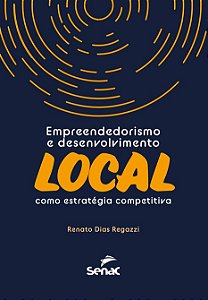 Empreendedorismo e Desenvolvimento Local Como Estrategica Competitiva