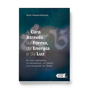 Cura Atraves da Forma, da Energia e da Luz, a - os Cinco Elementos no Xama