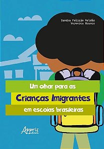 Olhar para as Criancas Imigrantes em Escolas Brasileiras, Um